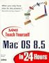 Sam's Teach Yourself Mac OS 8.5 in 24 Hours