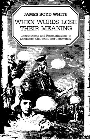 When Words Lose Their Meaning Constitutions and Reconstitutions of Language  Character  and Community