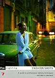 Fashion shots : a guide to professional lighting techniques