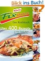 Knorr Fixibilit�t. Das Kochbuch. �ber 400 Rezepte. 10 neue Rezept- Ideen f�r jedes Knorr Fix