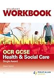 OCR GCSE health & social care (single award). Student workbook