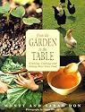 From the Garden to the Table: Growing, Cooking, and Eating Your Own Foods