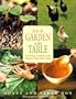 From the Garden to the Table: Growing, Cooking, and Eating Your Own Food