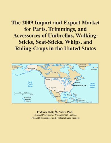 The 2009 Import and Export Market for Parts, Trimmings, and Accessories of Umbrellas, Walking-Sticks, Seat-Sticks, Whips, and Riding-Crops in the United States