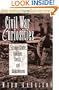 Civil War Curiosities: Strange Stories, Oddities, Events, and Coincidences