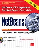 NetBeans IDE Programmer Certified Expert Exam Guide (Exam 310-045) (Certification Press)