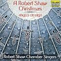 A Robert Shaw Christmas - Angels on High