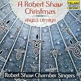 A Robert Shaw Christmas - Angels on High