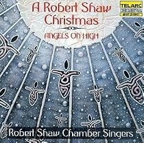 A Robert Shaw Christmas - Angels on High