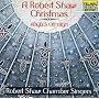 A Robert Shaw Christmas - Angels on High