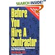  Before You Hire A Contractor: A Construction Guidebook For Consumers  by Steve Gonzalez
