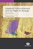 Leasehold enfranchisement and the right to manage : a practical guide
