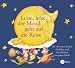 Leise, leise der Mond geht auf