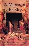A Mansion in the Sky and Other Short Stories (CMES Modern Middle East Literature in Translation Series)