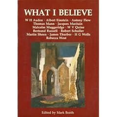 What I Believe: 13 Eminent People of Our Time Argue for Their Philosophy of Life (What I Believe Paper)