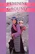 Feminine Ground: Essays on Women and Tibet
