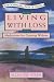 Living with Loss: Meditations for Grieving Widows