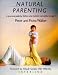 Natural Parenting: A Practical Guide for Fathers and Mothers : Conception to Age 3