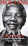 Nelson Mandela : Leçon de vie pour l avenir