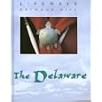 The Delaware (Lifeways) by Raymond Bial