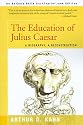 The Education of Julius Caesar: A Biography, a Reconstruction