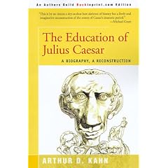 The Education of Julius Caesar: A Biography, a Reconstruction