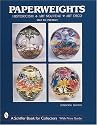Paperweights: Historicism, Art Nouveau, Art Deco (Schiffer Book for Collectors)