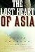 The Lost Heart of Asia