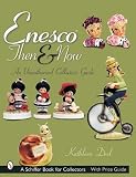 Enesco Then And Now: An Unauthorized Collector's Guide (Schiffer Book for Collectors)