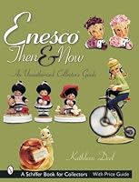 Enesco Then And Now: An Unauthorized Collector's Guide (Schiffer Book for Collectors)