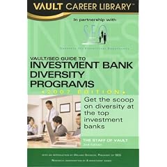 Vault/SEO Guide to Minority Investment Banking Programs, 2007 Edition (Vault Career Library)