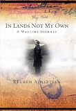 In Lands Not My Own: A Wartime Journey