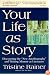 Your Life as Story
