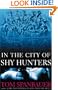 In the City of Shy Hunters: A Novel