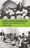 Soldiers, shahs and subalterns in Iran : opposition, protest and revolt, 1921-1941