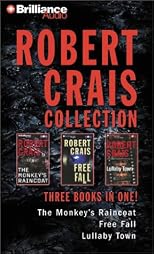 Robert Crais Collection: Monkey's Raincoat, Free Fall, Lullaby Town (Elvis Cole)