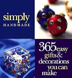 Simply Handmade: 365 Easy Gifts and Decorations You Can Make (Crafts)