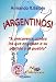 Argentinos! : "A precaverse contra los que enganan a su partido y al pueblo"