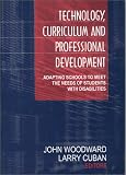 Technology, Curriculum, and Professional Development: Adapting Schools to Meet the Needs of Students With Disabilities