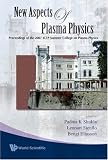 New Aspects of Plasma Physics: Proceedings of the 2007 ICTP Summer College on Plasma Physics