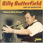 What Is There to Say by  Billy Butterfield & His Orchestra 