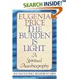 The Burden Is Light (The Eugenia Price Treasury of Faith) by  Eugenia Price