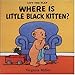 Where Is Little Black Kitten?: Lift the Flap (George and Ba)