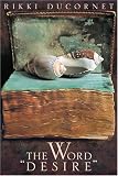 The Word Desire (Lannan Selection)