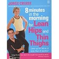 8 Minutes in the Morning for Lean Hips and Thin Thighs