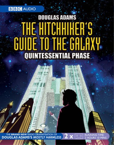 The Hitchhiker's Guide to the Galaxy: Quintessential Phase (BBC Audio)