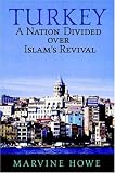 Turkey: A Nation Divided Over Islams Revival