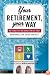 Your Retirement, Your Way: Why It Takes More Than Money to Live Your Dream
