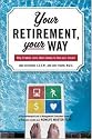 Your Retirement, Your Way: Why It Takes More Than Money to Live Your Dream