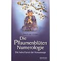 Die Pflaumenbl�ten Numerologie: Die hohe Kunst der Voraussage